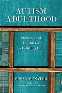 Autism Adulthood: Strategies and Insights for a Fulfilling Life (Hardcover)