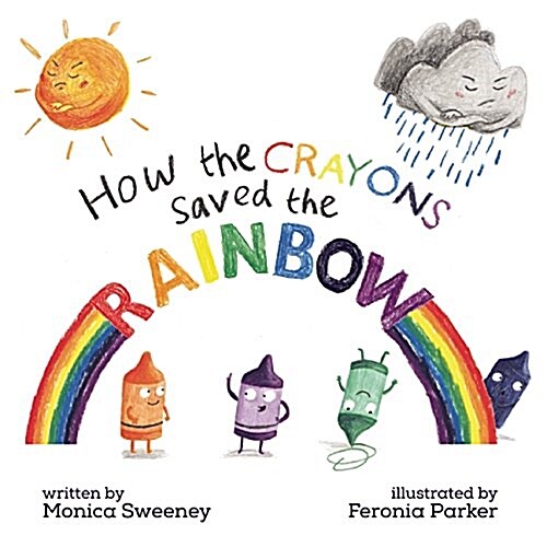 How the Crayons Saved the Rainbow (Hardcover)