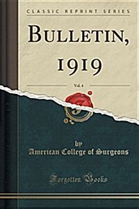 Bulletin, 1919, Vol. 4 (Classic Reprint) (Paperback)