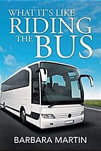 What Its Like Riding the Bus (Paperback)