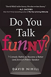 Do You Talk Funny?: 7 Comedy Habits to Become a Better (and Funnier) Public Speaker (Paperback)