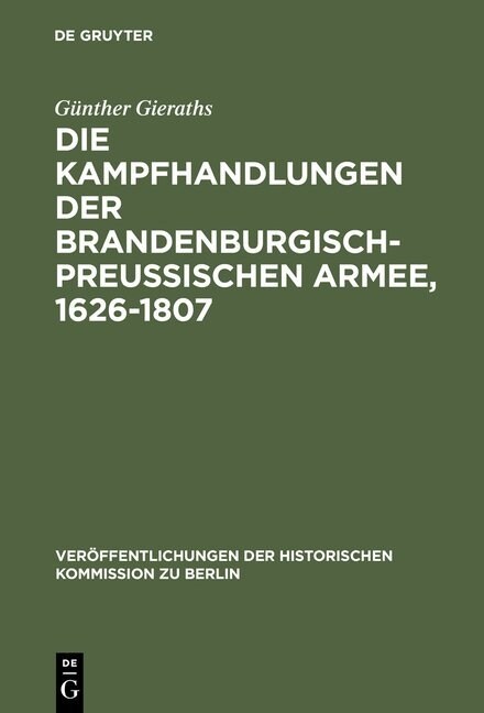 Die Kampfhandlungen der Brandenburgisch-Preussischen Armee, 1626-1807 (Hardcover, Reprint 2013)