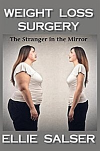 The Stranger in the Mirror: Weight Loss Surgery (Paperback)