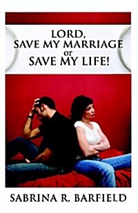 Lord Save My Marriage or Save My Life (Paperback)