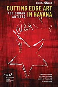 Cutting Edge Art in Havana: 100 Cuban Artists (Paperback)