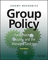 Group Policy: Fundamentals, Security, and the Managed Desktop (Paperback, 3)
