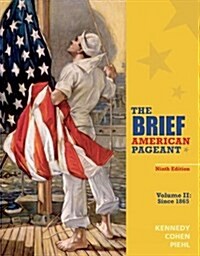 The Brief American Pageant: A History of the Republic, Volume II: Since 1865 (Paperback, 9)
