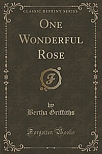 One Wonderful Rose (Classic Reprint) (Paperback)