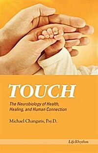 Touch: The Neurobiology of Health, Healing, and Human Connection (Paperback)