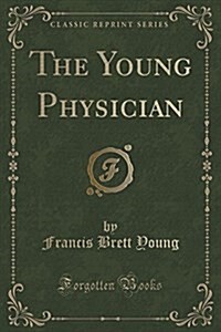 The Young Physician (Classic Reprint) (Paperback)