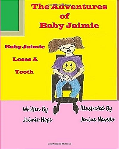 The Adventures of Baby Jaimie: Baby Jaimie Loses a Tooth (Paperback)