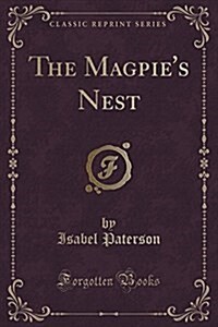 The Magpies Nest (Classic Reprint) (Paperback)