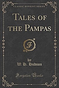 Tales of the Pampas (Classic Reprint) (Paperback)