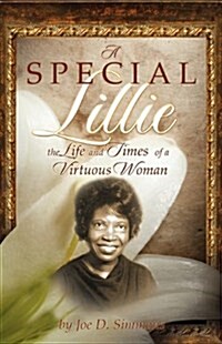 A Special Lillie: The Life and Times of a Virtuous Woman (Paperback)