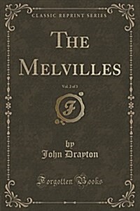 The Melvilles, Vol. 2 of 3 (Classic Reprint) (Paperback)