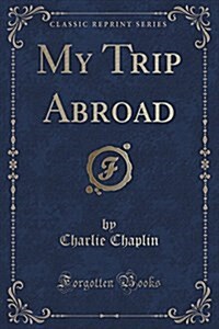 My Trip Abroad (Classic Reprint) (Paperback)
