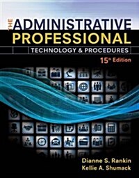 The Administrative Professional: Technology & Procedures, Spiral Bound Version (Spiral, 15)