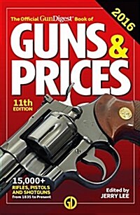 The Official Gun Digest Book of Guns & Prices 2016 (Paperback, 11)
