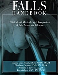 Falls Handbook: Clinical and Medical-Legal Perspectives of Falls Across the Lifespan (Paperback)