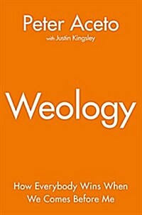 Weology: How Everybody Wins When We Comes Before Me (Hardcover)