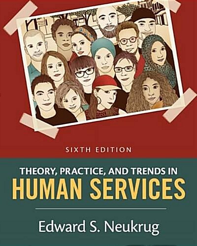 Theory, Practice, and Trends in Human Services: An Introduction (Paperback, 6)