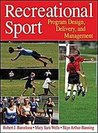 Recreational Sport: Program Design, Delivery, and Management (Hardcover)