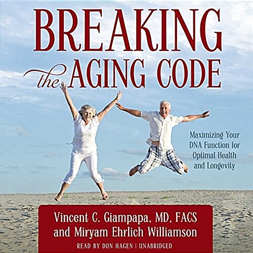 Breaking the Aging Code: Maximizing Your DNA Function for Optimal Health and Longevity (Audio CD)