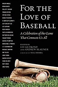 For the Love of Baseball: A Celebration of the Game That Connects Us All (Paperback)