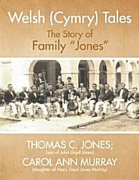 Welsh (Cymry) Tales: The Story of Family Jones (Paperback)