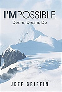 Impossible: Desire, Dream, Do (Hardcover)