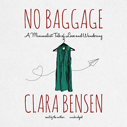 No Baggage Lib/E: A Minimalist Tale of Love and Wandering (Audio CD)