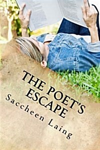The Poets Escape: This Book Will Take You on a Journey Through a Beautiful Mind Lost in a World Where Beautiful Faces Are More Important (Paperback)