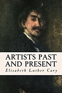 Artists Past and Present (Paperback)