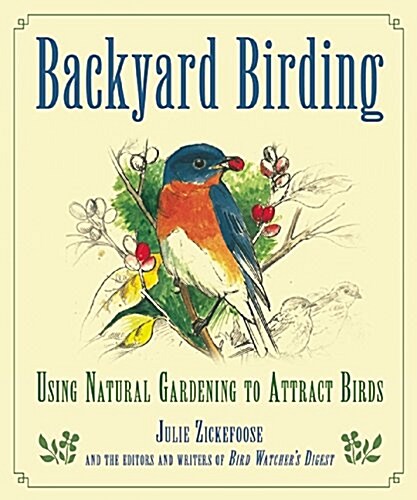 Natural Gardening for Birds: Create a Bird-Friendly Habitat in Your Backyard (Paperback)