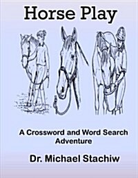Horse Play: A Crossword and Word Search Adventure (Paperback)