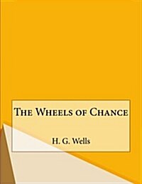The Wheels of Chance (Paperback)