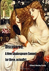 Discovered: A New Shakespeare Sonnet (or Three, Actually) (Paperback)