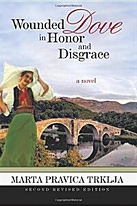 Wounded Dove in Honor and Disgrace (Paperback)