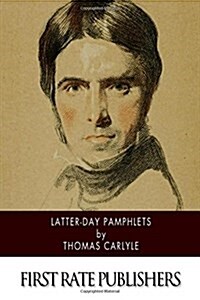 Latter-Day Pamphlets (Paperback)