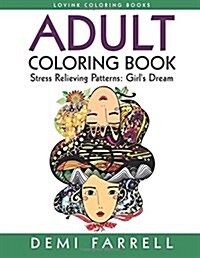 Adult Coloring Book (Lovink Coloring Books): Stress Relieving Patterns: Girls Dream (Paperback)