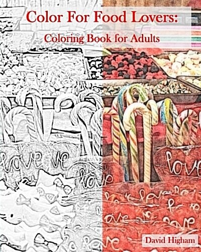 Coloring for Food Lovers: An Adult Coloring Book: A Fun Coloring Book for Adults (Paperback)