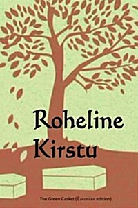 Roheline Kirstu: The Green Casket (Estonian Edition) (Paperback)