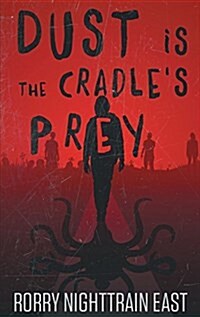 Dust Is the Cradles Prey (Paperback)