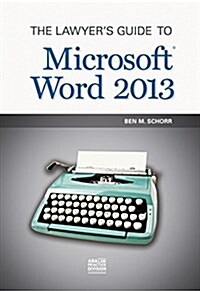 The Lawyers Guide to Microsoft Word 2013 (Paperback)