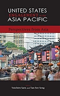 United States Engagement in the Asia Pacific: Perspectives from Asia (Hardcover)