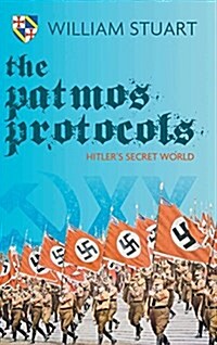 The Patmos Protocol; Hitlers Secret World (Hardcover)