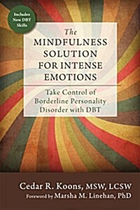The Mindfulness Solution for Intense Emotions: Take Control of Borderline Personality Disorder with Dbt (Paperback)