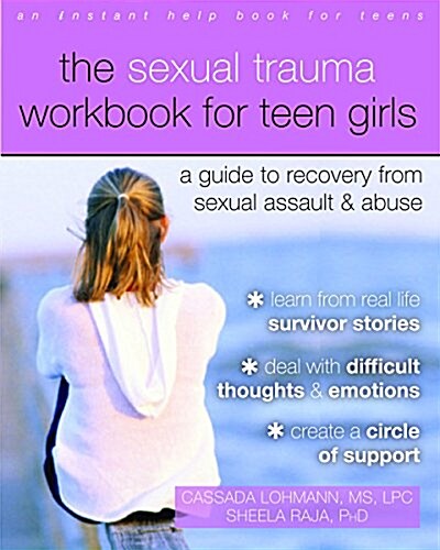 The Sexual Trauma Workbook for Teen Girls: A Guide to Recovery from Sexual Assault and Abuse (Paperback)