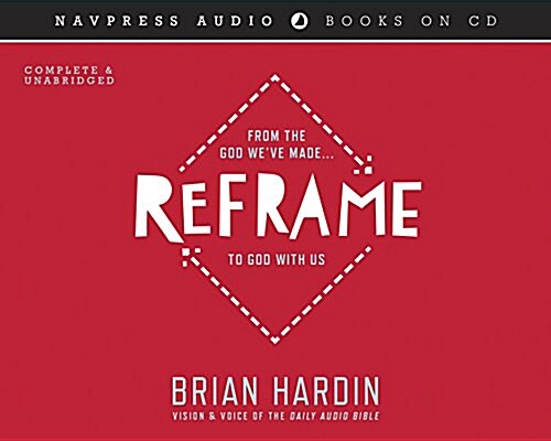 Reframe: From the God Weve Made to God with Us (Audio CD)