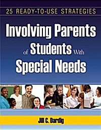 Involving Parents of Students with Special Needs: 25 Ready-To-Use Strategies (Paperback)